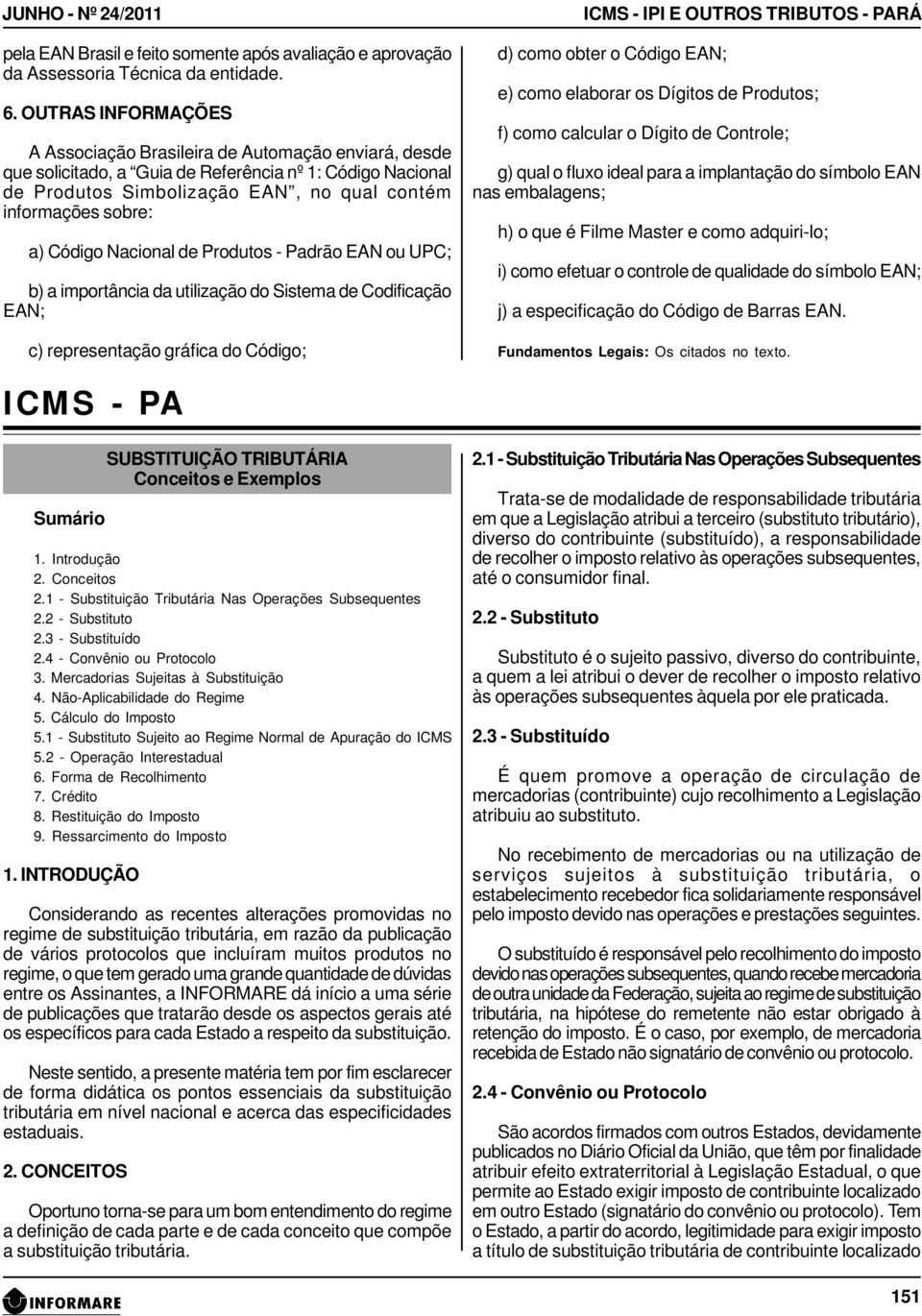 Código Nacional de Produtos - Padrão EAN ou UPC; b) a importância da utilização do Sistema de Codificação EAN; c) representação gráfica do Código; ICMS - IPI E OUTROS TRIBUTOS - PARÁ d) como obter o