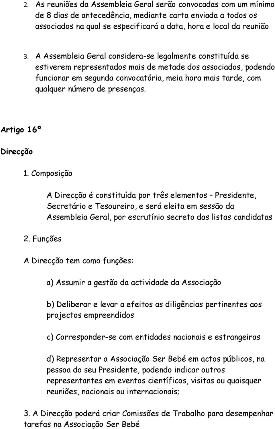 de presenças. Artigo 16º Direcção 1.