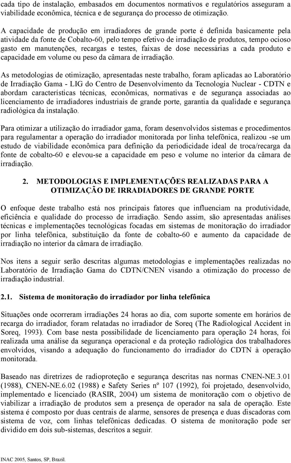 testes, faixas de dse necessárias a cada prdut e capacidade em vlume u pes da câmara de irradiaçã.