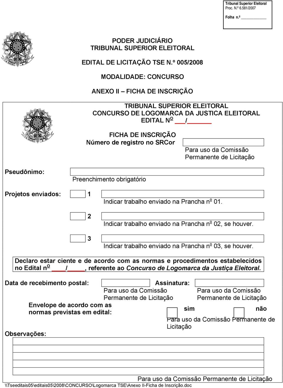 da Comissão Permanente de Licitação Pseudônimo: Preenchimento obrigatório Projetos enviados: 1 2 3 Indicar trabalho enviado na Prancha n o 01. Indicar trabalho enviado na Prancha n o 02, se houver.