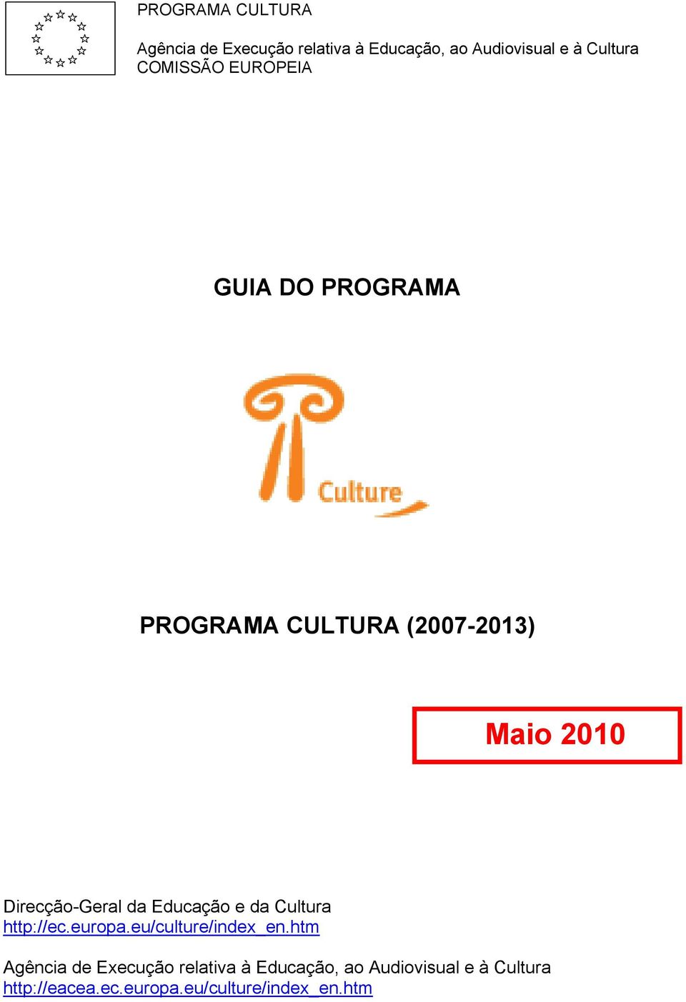 da Educação e da Cultura http://ec.europa.eu/culture/index_en.