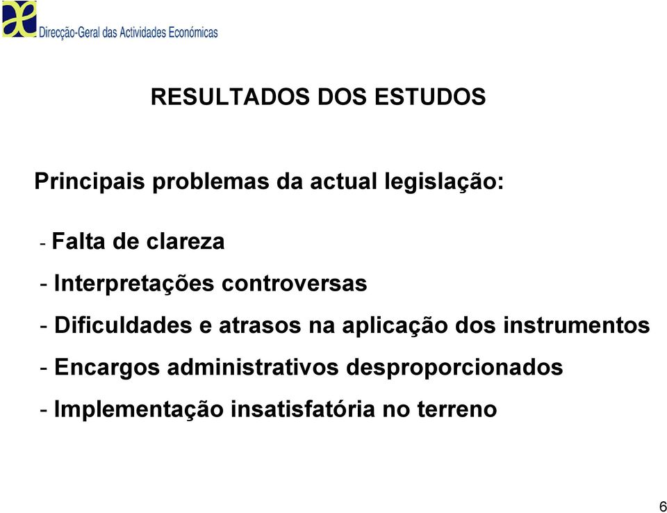 Dificuldades e atrasos na aplicação dos instrumentos - Encargos