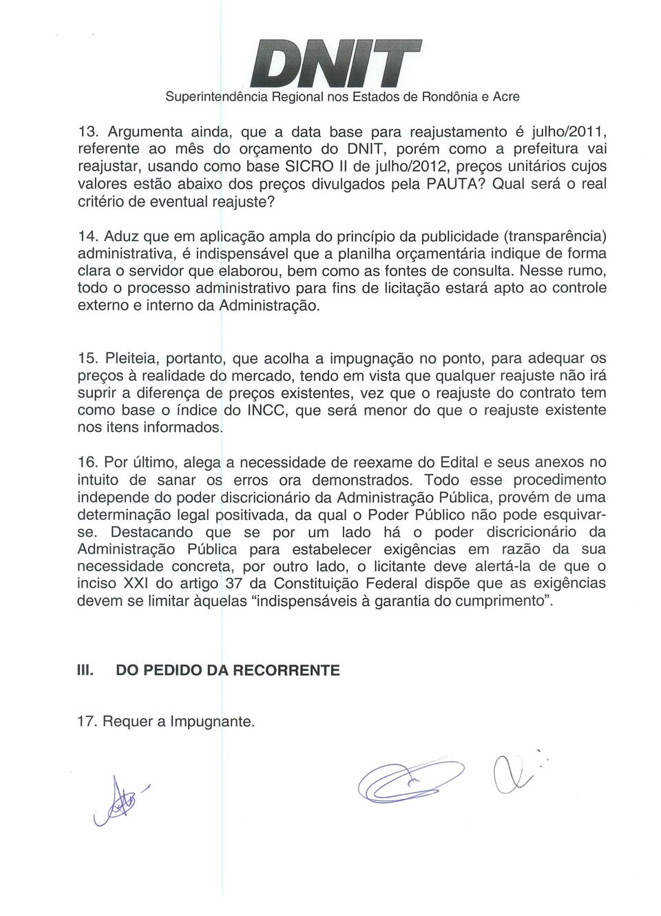 unitarios cujos valores estao abaixo dos prec;os divulgados pela PAUTA? Qual sera 0 real criterio de eventual reajuste? 14.