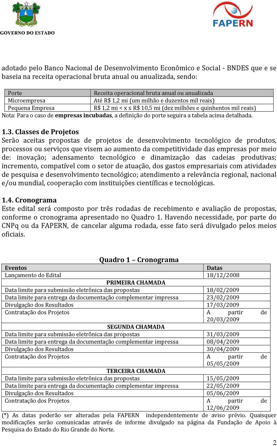 seguira a tabela acima detalhada. 1.3.