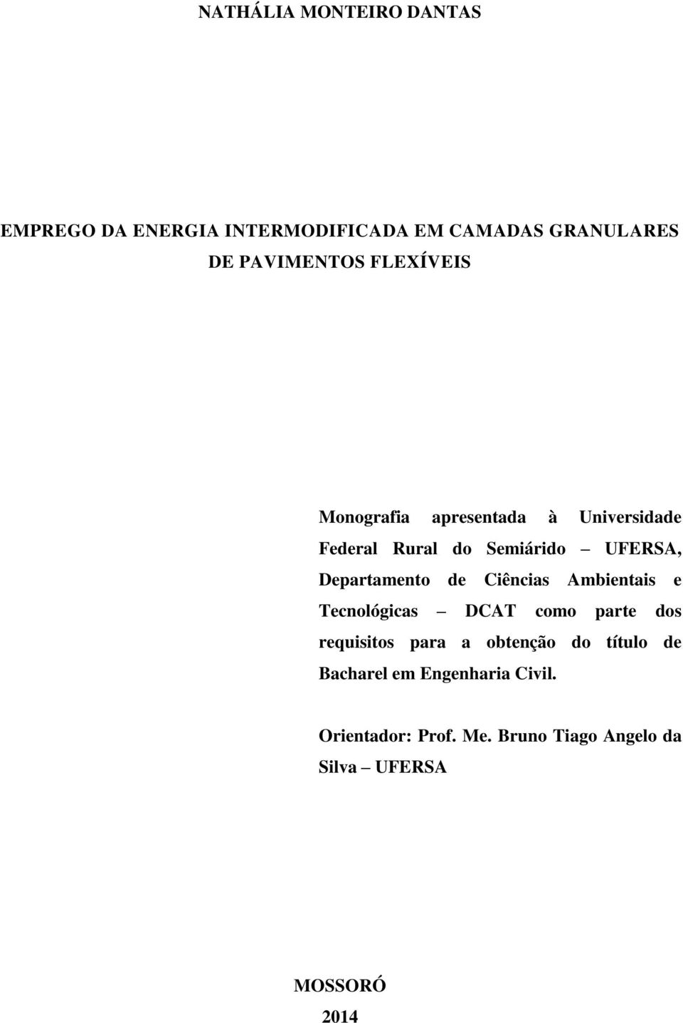 de Ciências Ambientais e Tecnológicas DCAT como parte dos requisitos para a obtenção do título de