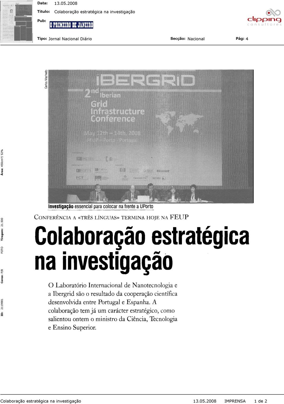 Ibergrid são o resultado da cooperação científica desenvolvida entre Portugal e Espanha.