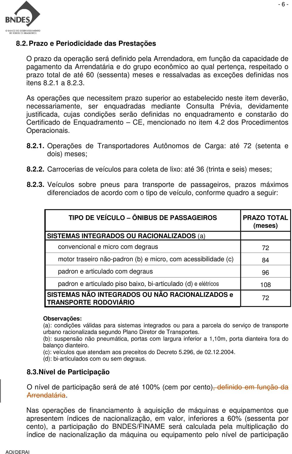 total de até 60 (sessenta) meses e ressalvadas as exceções definidas nos itens 8.2.1 a 8.2.3.