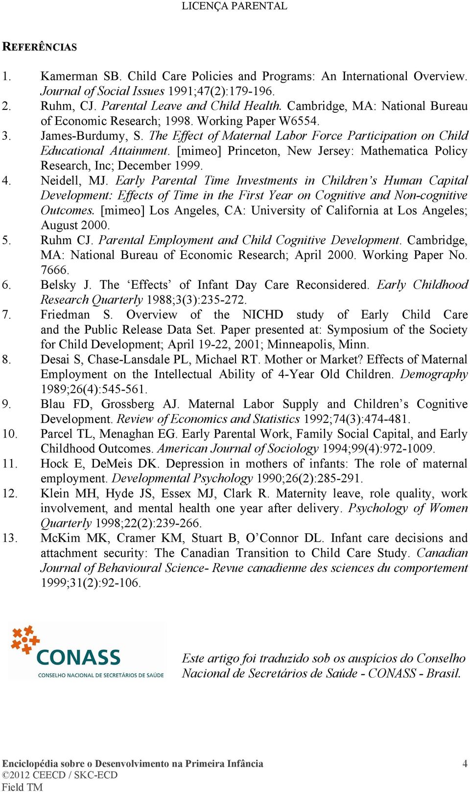 [mimeo] Princeton, New Jersey: Mathematica Policy Research, Inc; December 1999. 4. Neidell, MJ.