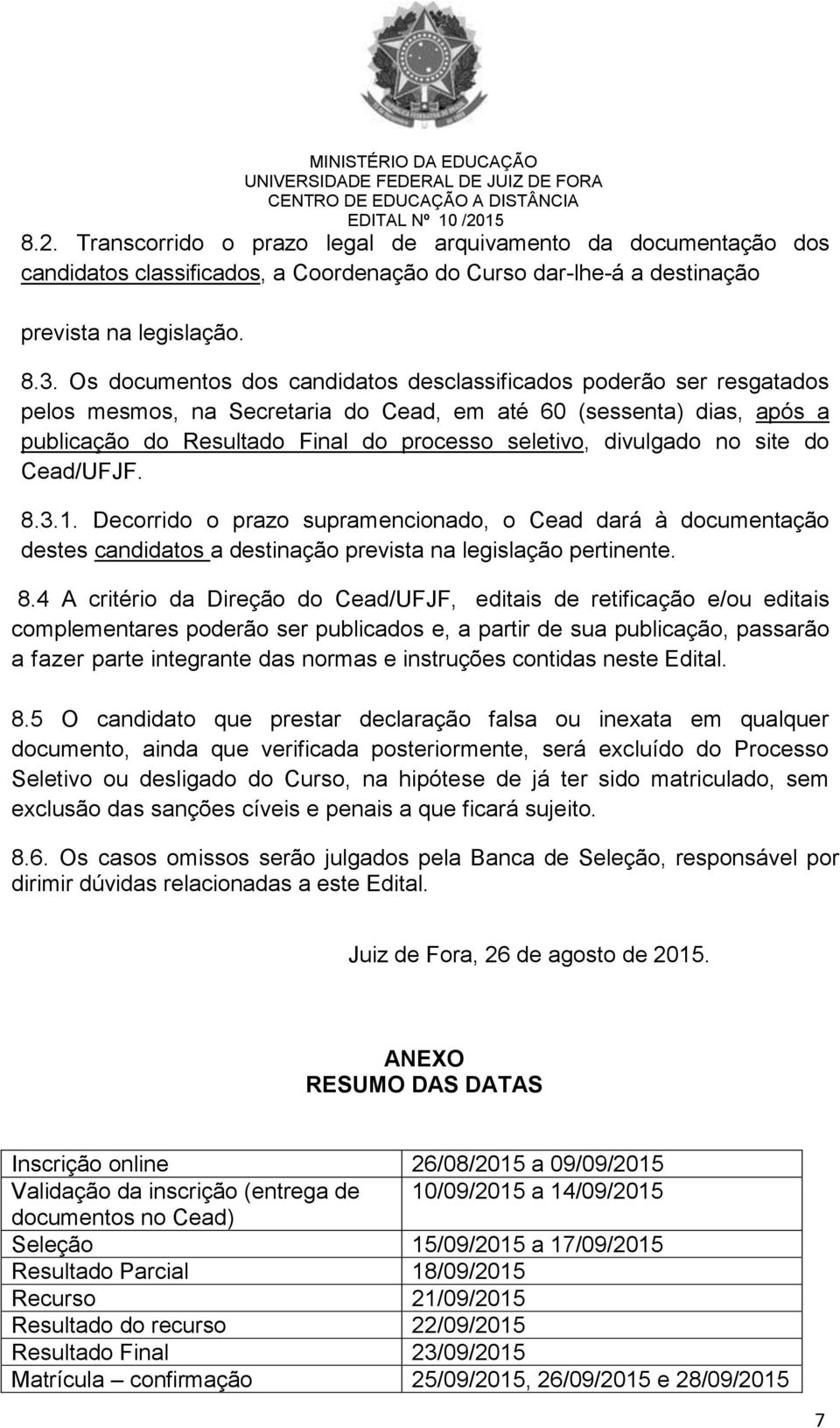 divulgado no site do Cead/UFJF. 8.