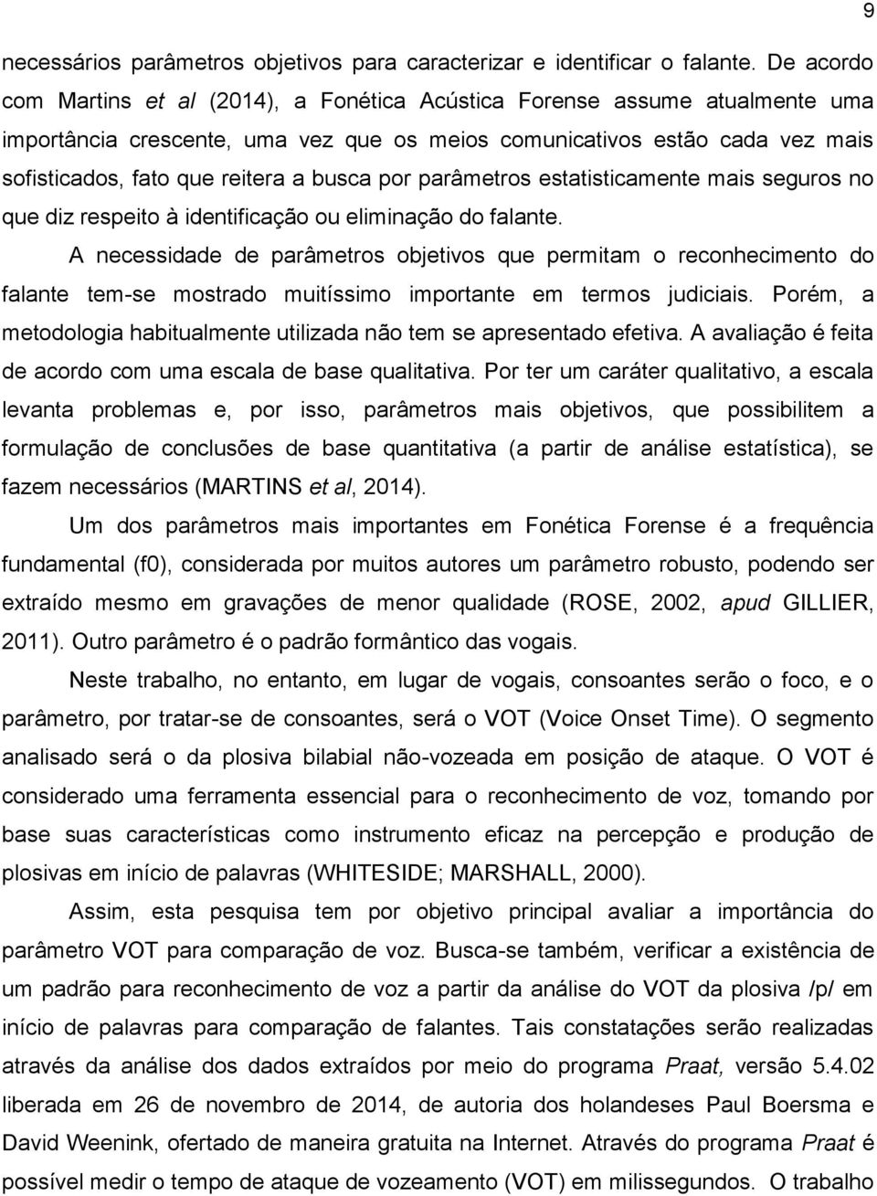 busca por parâmetros estatisticamente mais seguros no que diz respeito à identificação ou eliminação do falante.