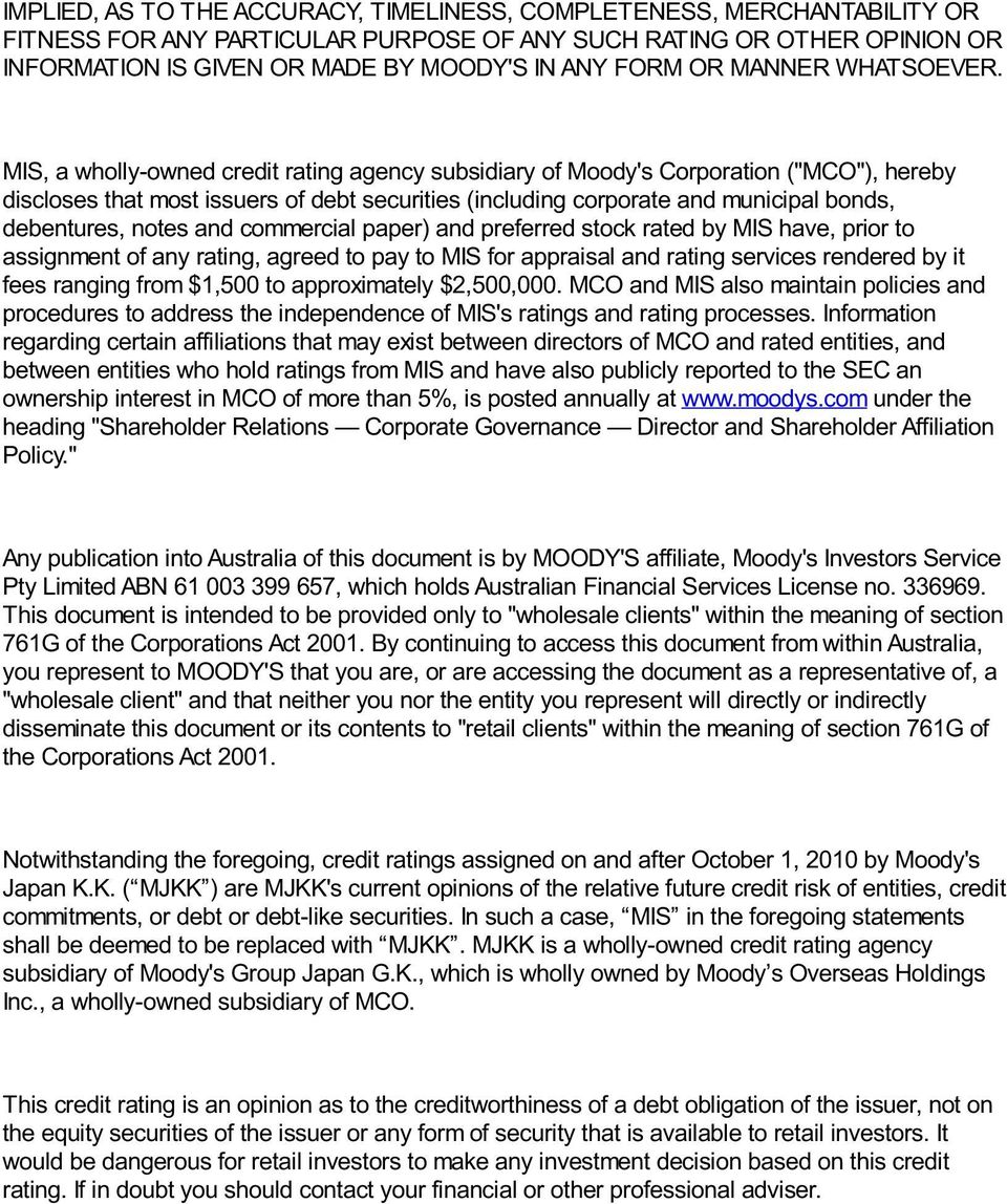 MIS, a wholly-owned credit rating agency subsidiary of Moody's Corporation ("MCO"), hereby discloses that most issuers of debt securities (including corporate and municipal bonds, debentures, notes