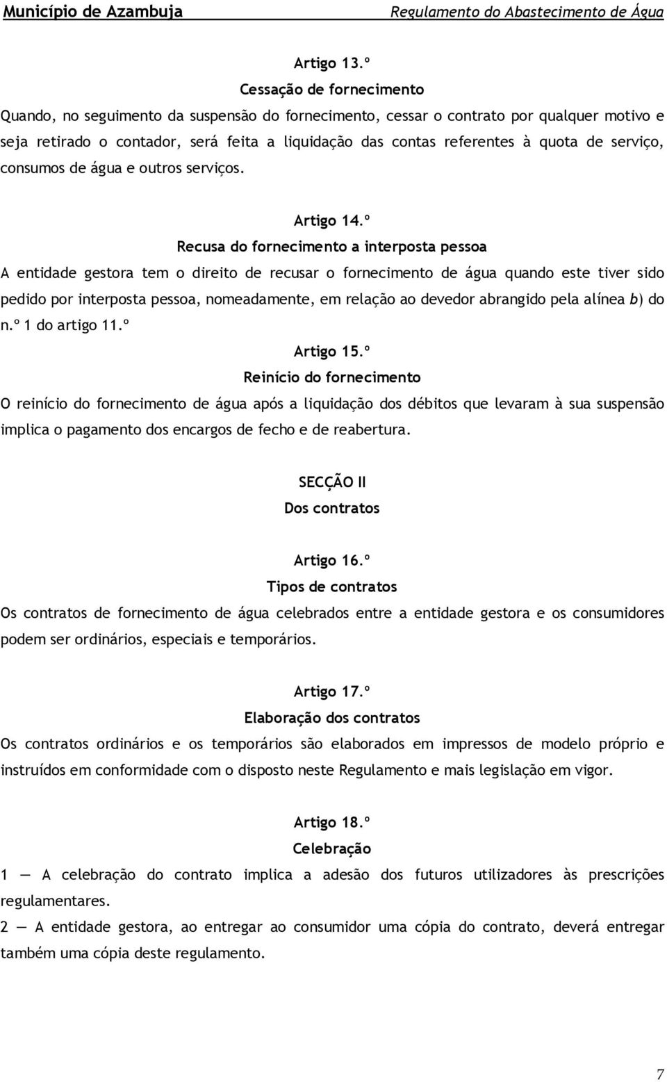 de serviço, consumos de água e outros serviços. Artigo 14.