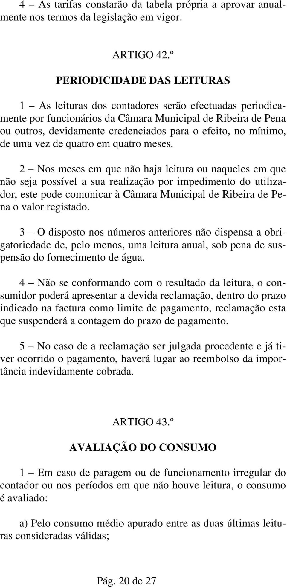 mínimo, de uma vez de quatro em quatro meses.