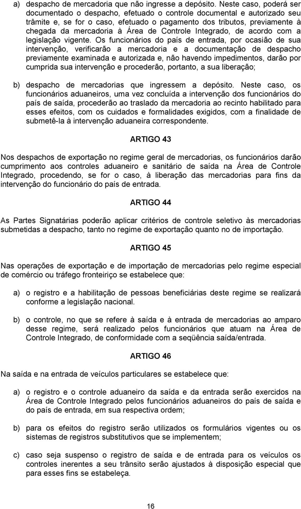 de Controle Integrado, de acordo com a legislação vigente.