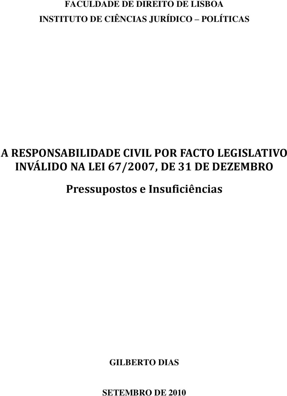 LEGISLATIVO INVÁLIDO NA LEI 67/2007, DE 31 DE DEZEMBRO