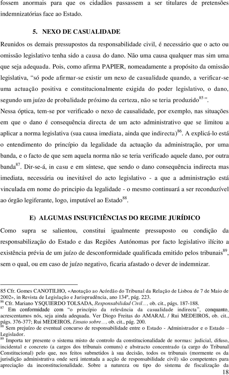 Não uma causa qualquer mas sim uma que seja adequada.