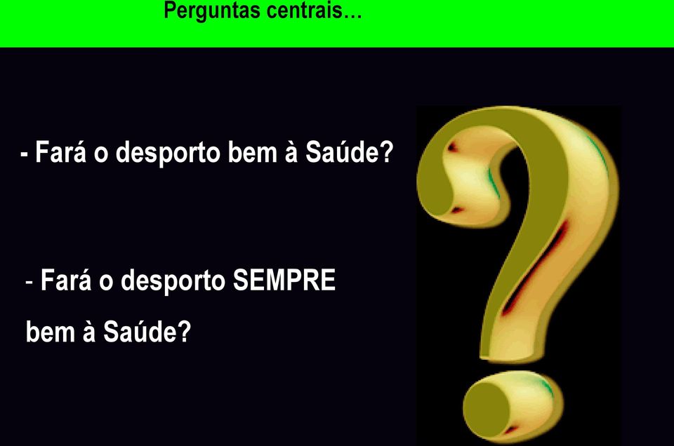 Saúde?