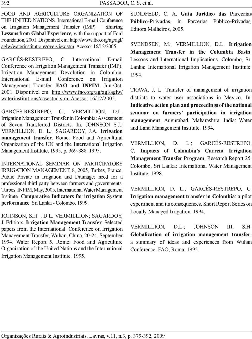 org/ag/agl/ aglw/waterinstitutions/overview.stm. Acesso: 16/12/2005. GARCÉS-RESTREPO, C. International E-mail Conference on Irrigation Management Transfer (IMP).