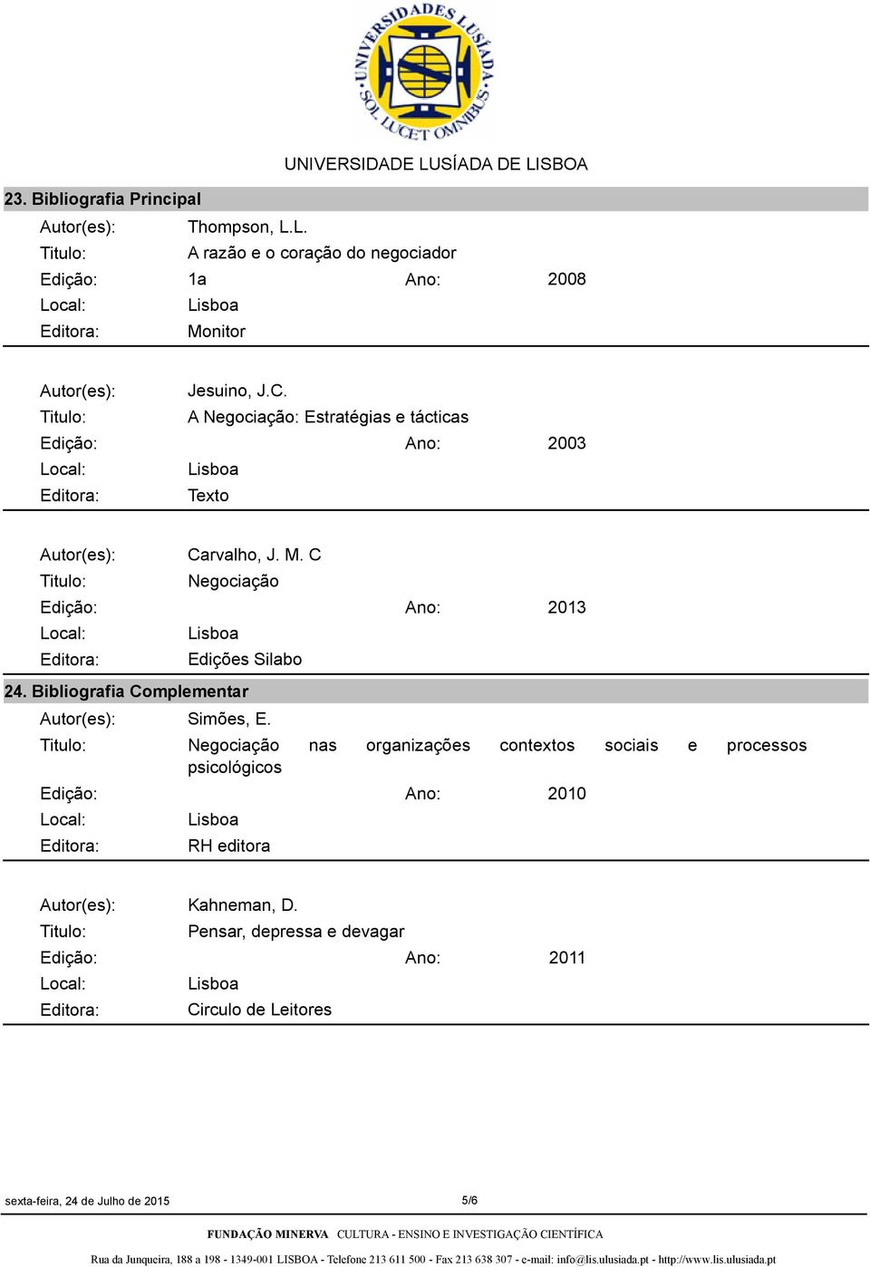 Bibliografia Complementar Simões, E.