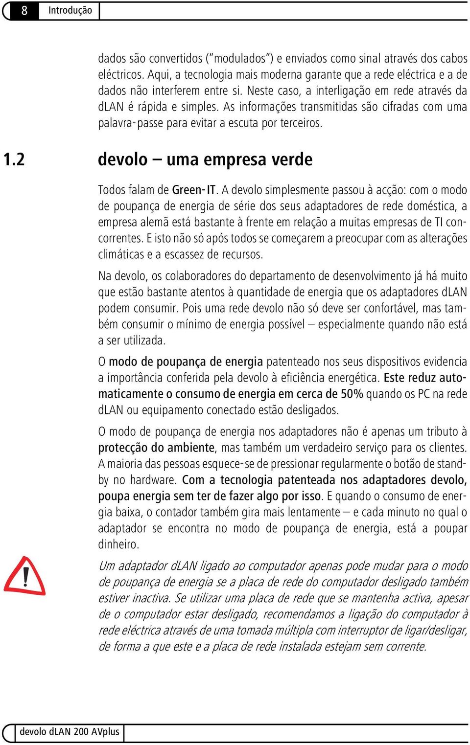 2 devolo uma empresa verde Todos falam de Green-IT.