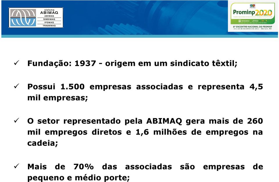 representado pela ABIMAQ gera mais de 260 mil empregos diretos e 1,6
