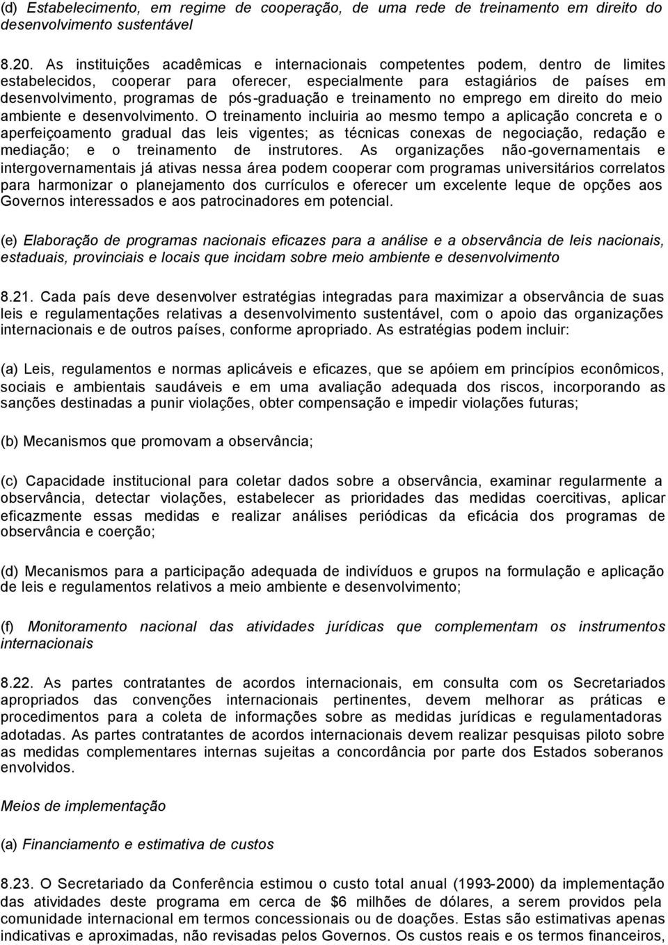 -graduação e treinamento no emprego em direito do meio ambiente e desenvolvimento.