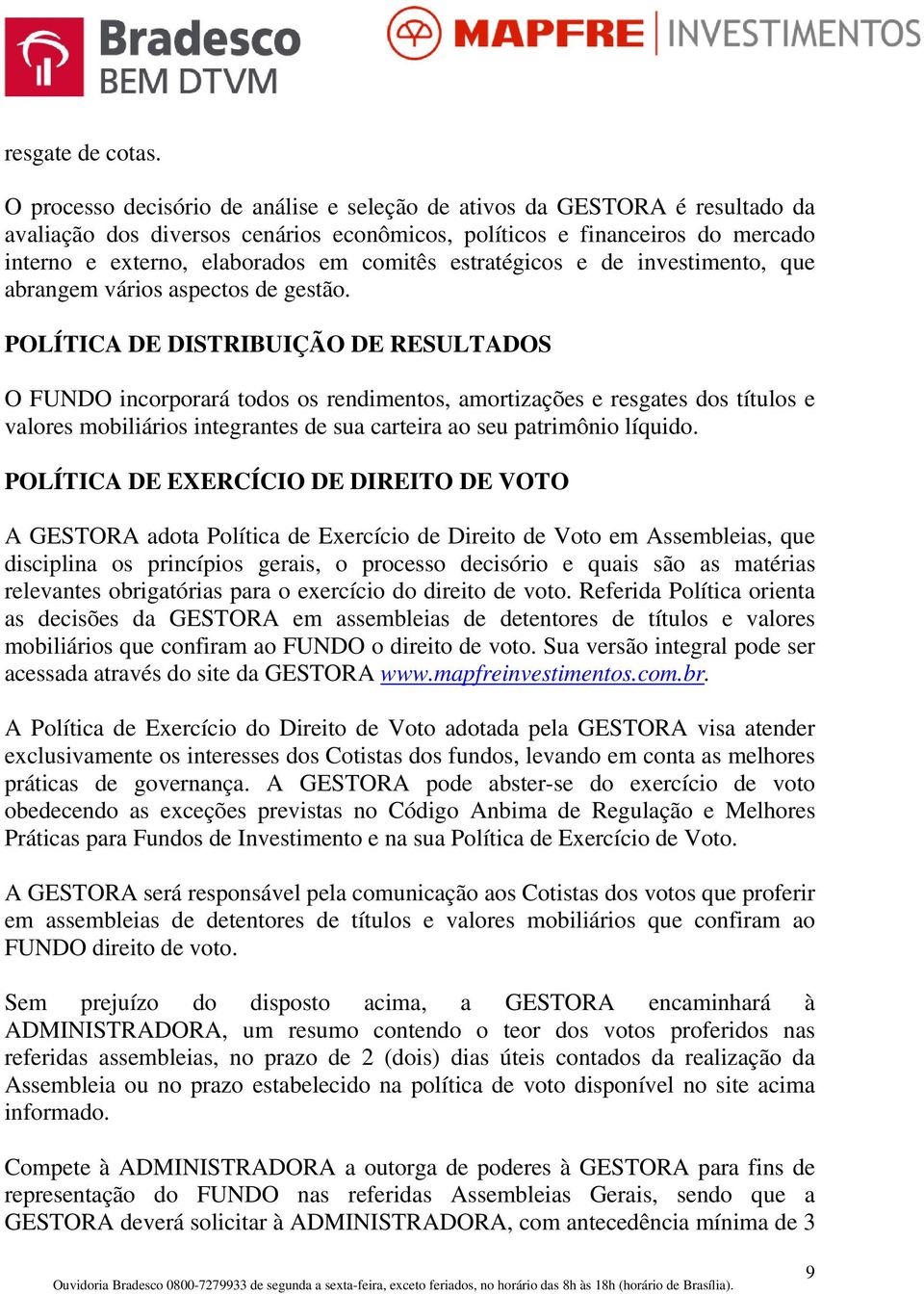 estratégicos e de investimento, que abrangem vários aspectos de gestão.