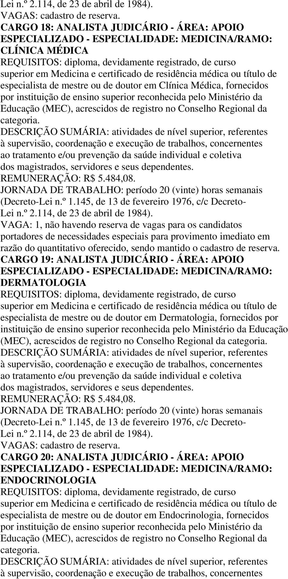 residência médica ou título de especialista de mestre ou de doutor em Clínica Médica, fornecidos por instituição de ensino superior reconhecida pelo Ministério da Educação (MEC), acrescidos de