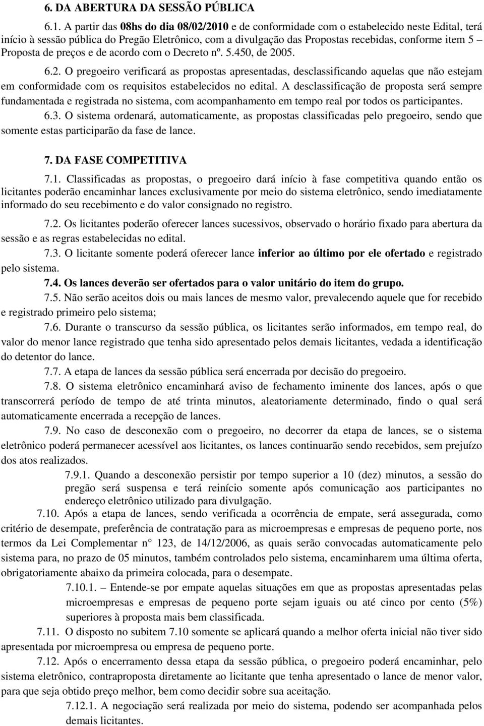 Proposta de preços e de acordo com o Decreto nº. 5.450, de 20