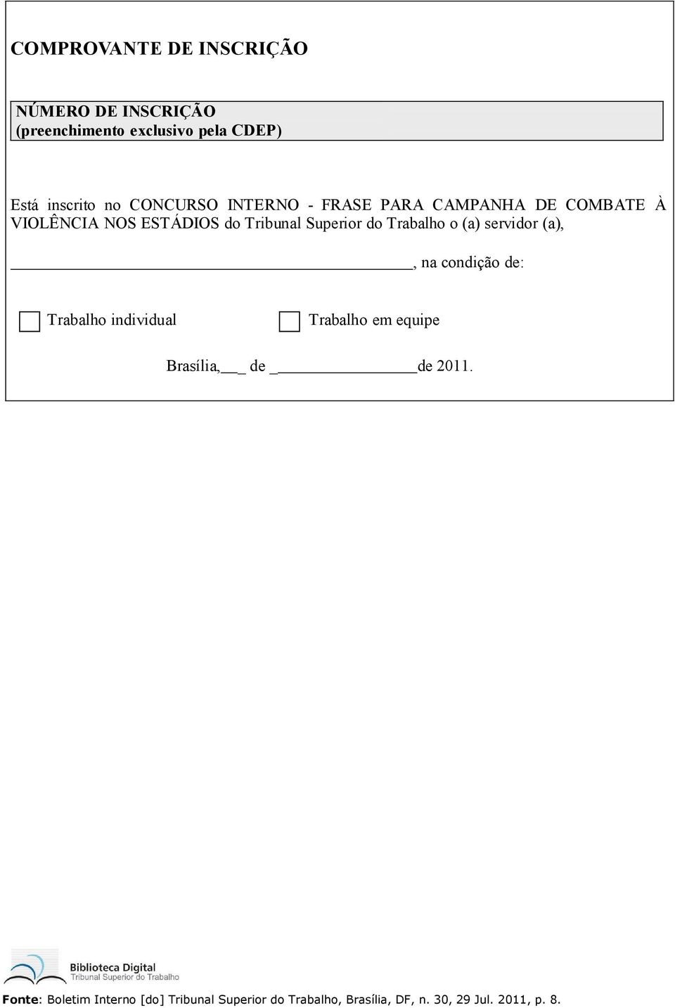 VIOLÊNCIA NOS ESTÁDIOS do Tribunal Superior do Trabalho o (a) servidor