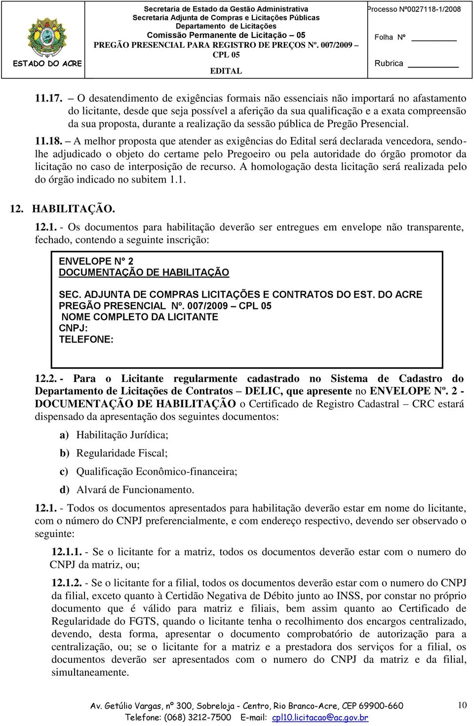 a realização da sessão pública de Pregão Presencial. 11.18.