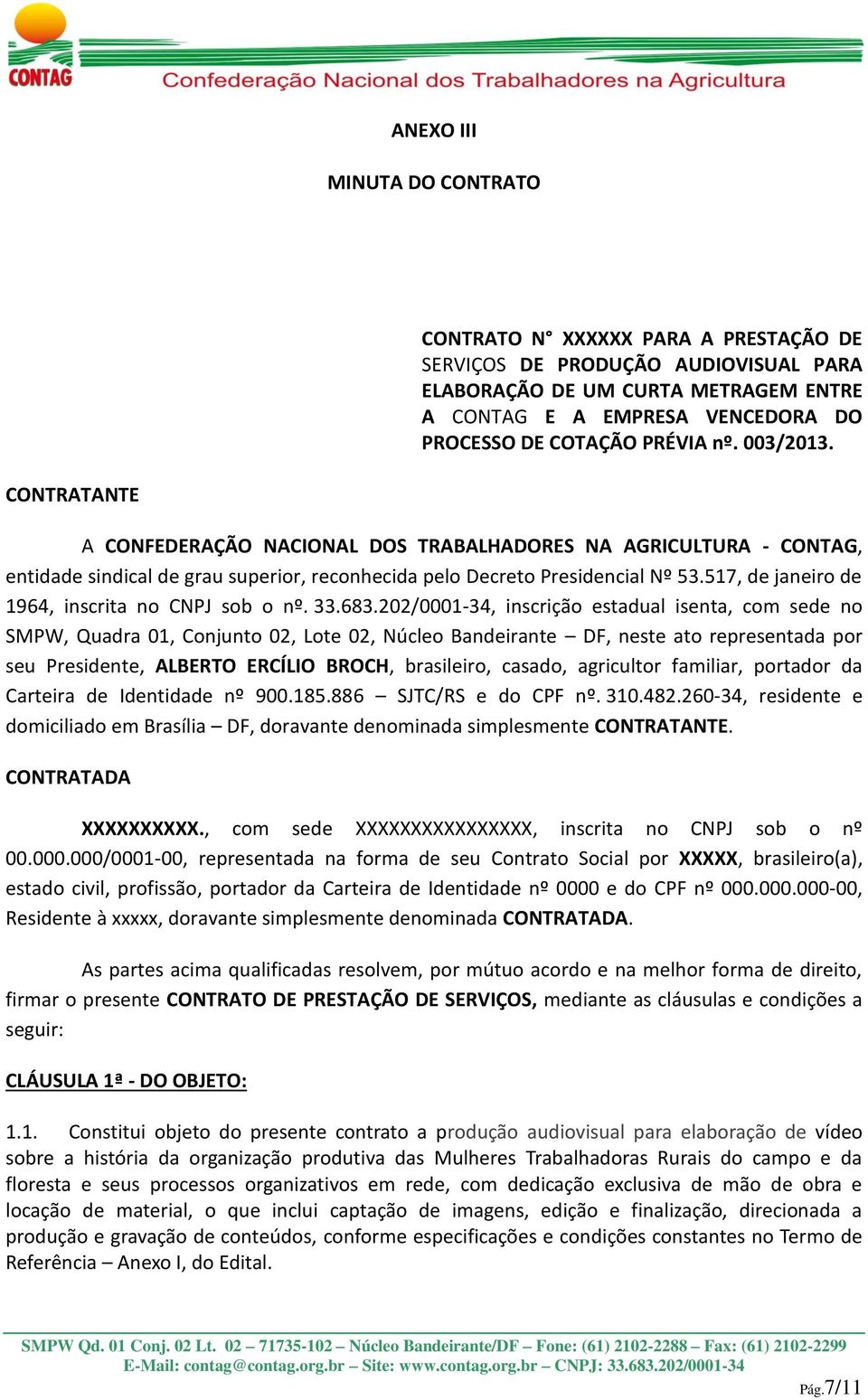 517, de janeiro de 1964, inscrita no CNPJ sob o nº. 33.683.