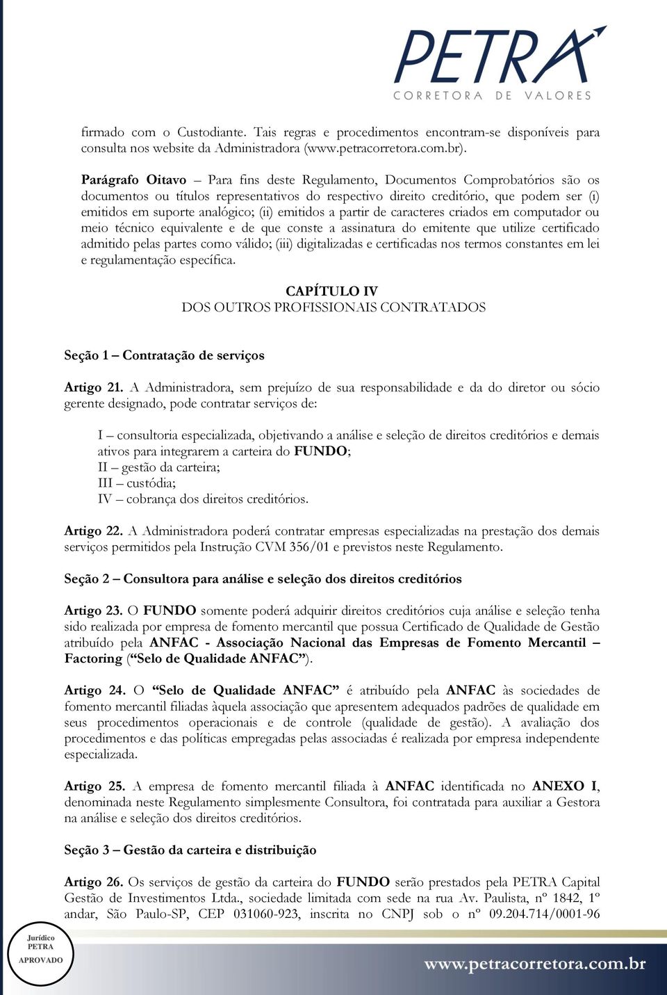 (ii) emitidos a partir de caracteres criados em computador ou meio técnico equivalente e de que conste a assinatura do emitente que utilize certificado admitido pelas partes como válido; (iii)