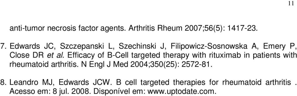 Efficacy of B-Cell targeted therapy with rituximab in patients with rheumatoid arthritis.