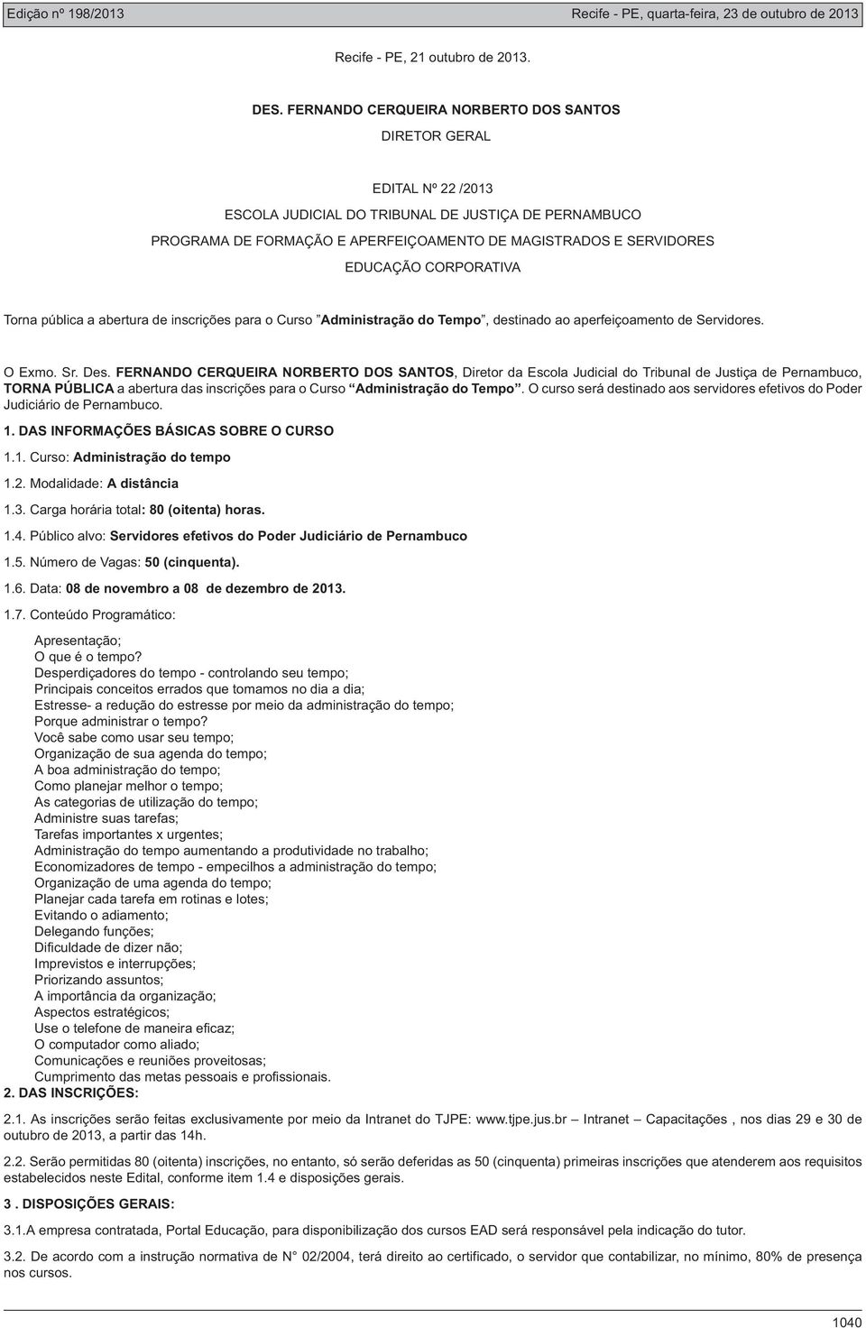 Carga horária total: 80 (oitenta) horas. Apresentação; O que é o tempo?