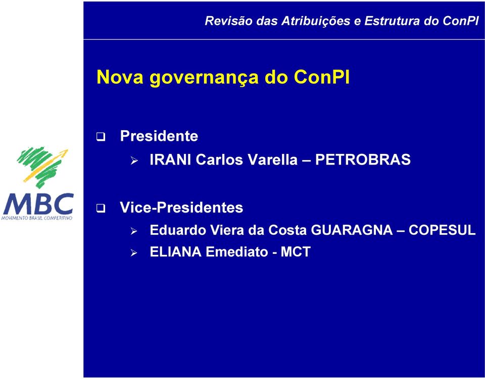 Carlos Varella PETROBRAS Vice-Presidentes
