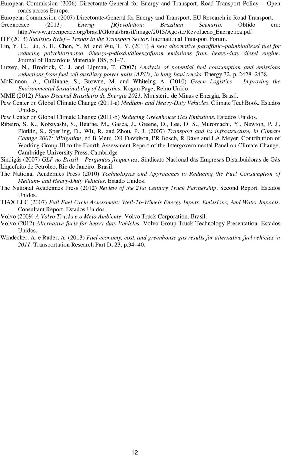 pdf ITF (2013) Statistics Brief Trends in the Transport Sector. International Transport Forum. Lin, Y.