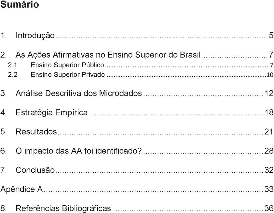 Análise Descritiva dos Microdados... 12 4. Estratégia Empírica... 18 5. Resultados... 21 6.