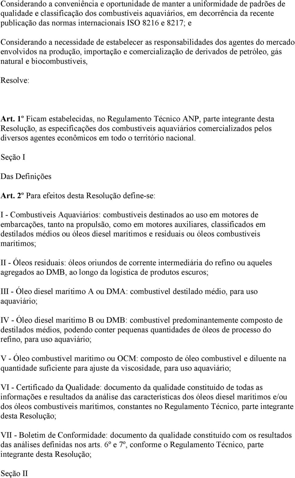 gás natural e biocombustíveis, Resolve: Art.