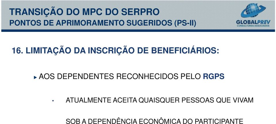 PELO RGPS ATUALMENTE ACEITA QUAISQUER