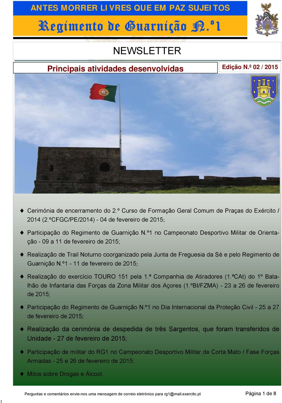 Freguesia da Sé e pelo Regimento de Guarnição N.º1-11 de fevereiro de 2015; Realização do exercício TOURO 151 pela 1.ª Companhia de Atiradores (1.