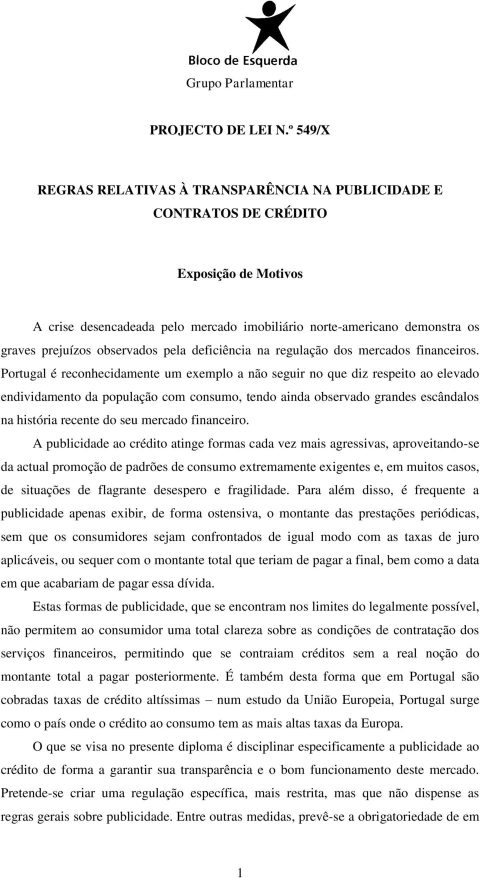 observados pela deficiência na regulação dos mercados financeiros.