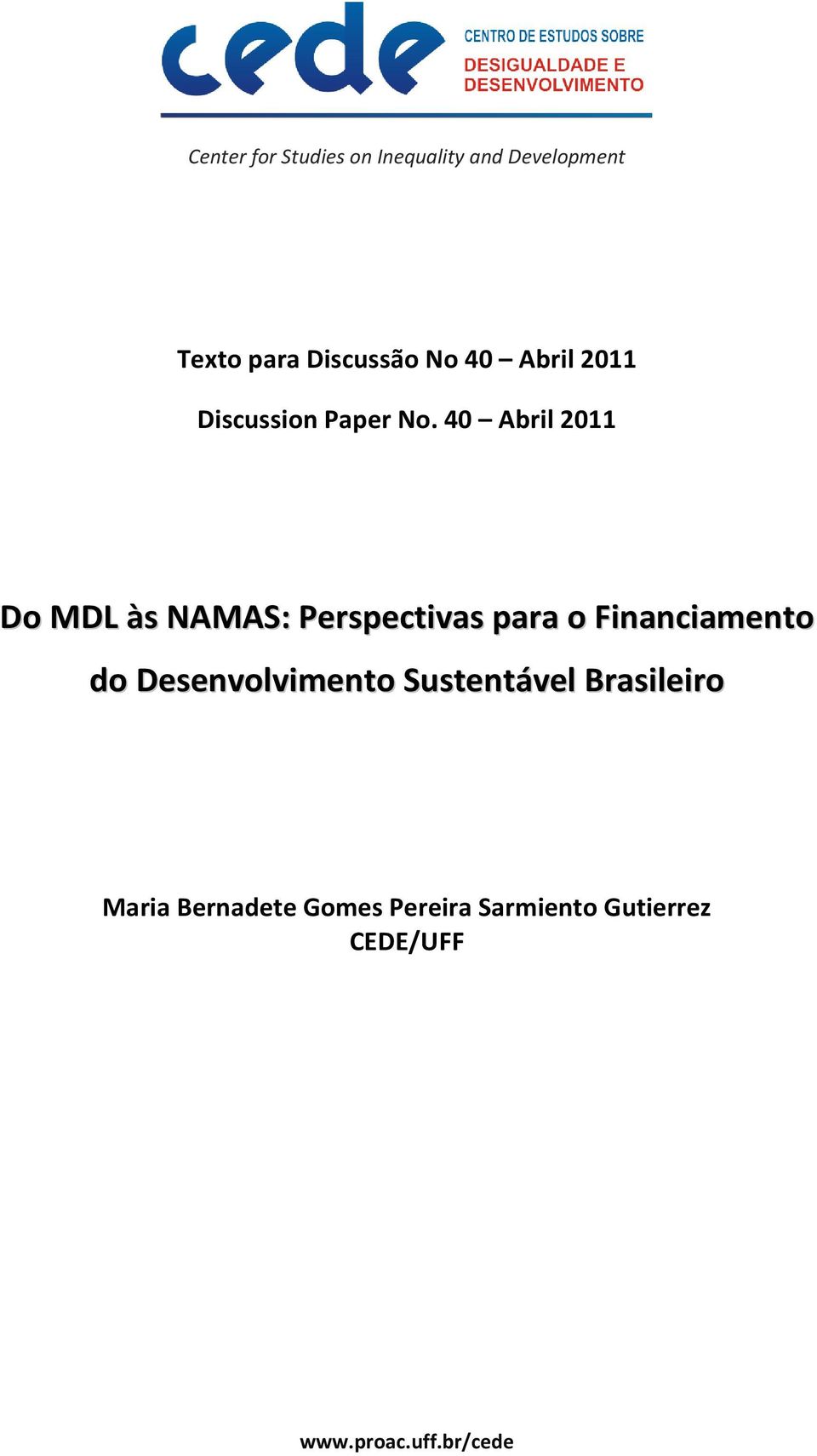 40 Abril 2011 Do MDL às NAMAS: Perspectivas para o Financiamento do