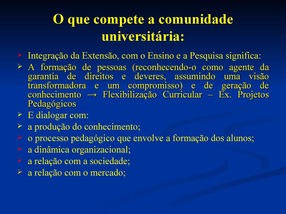 geração de conhecimento Flexibilização Curricular Ex.