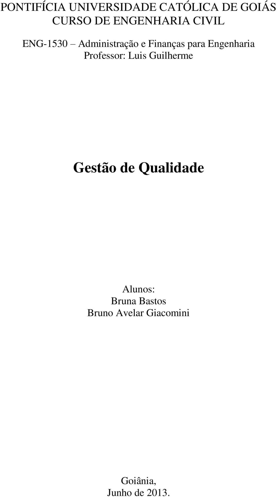 Engenharia Professor: Luis Guilherme Gestão de Qualidade