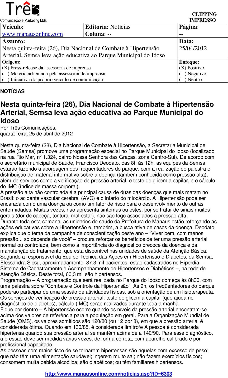 Iniciativa do próprio veículo de comunicação -- NOTÍCIAS Nesta quinta-feira (26), Dia Nacional de Combate à Hipertensão Arterial, Semsa leva ação educativa ao Parque Municipal do Idoso Por Três