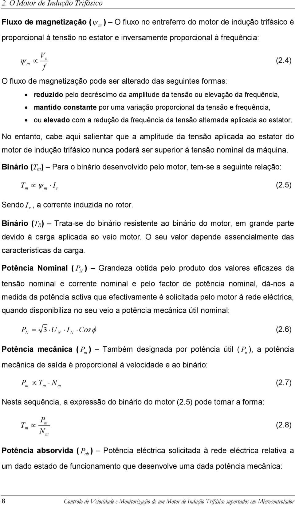 frequência, ou elevado com a redução da frequência da tenão alternada aplicada ao etator.