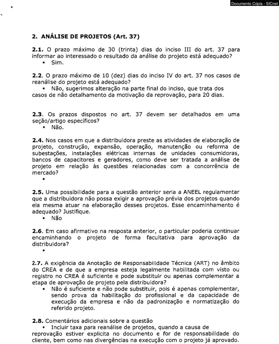 37 devem ser detalhados em uma seção/artigo específicos? Não. 2.4.