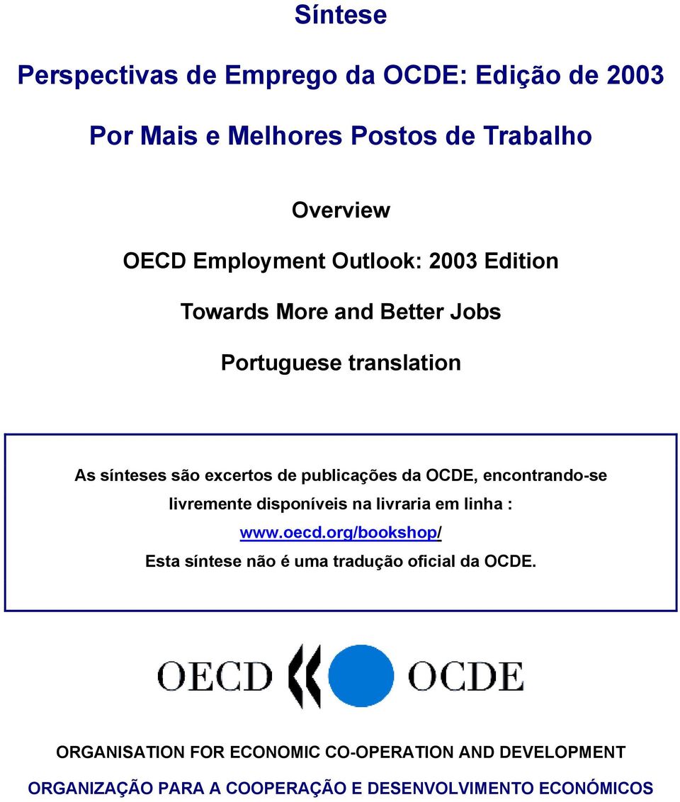 encontrando-se livremente disponíveis na livraria em linha : www.oecd.