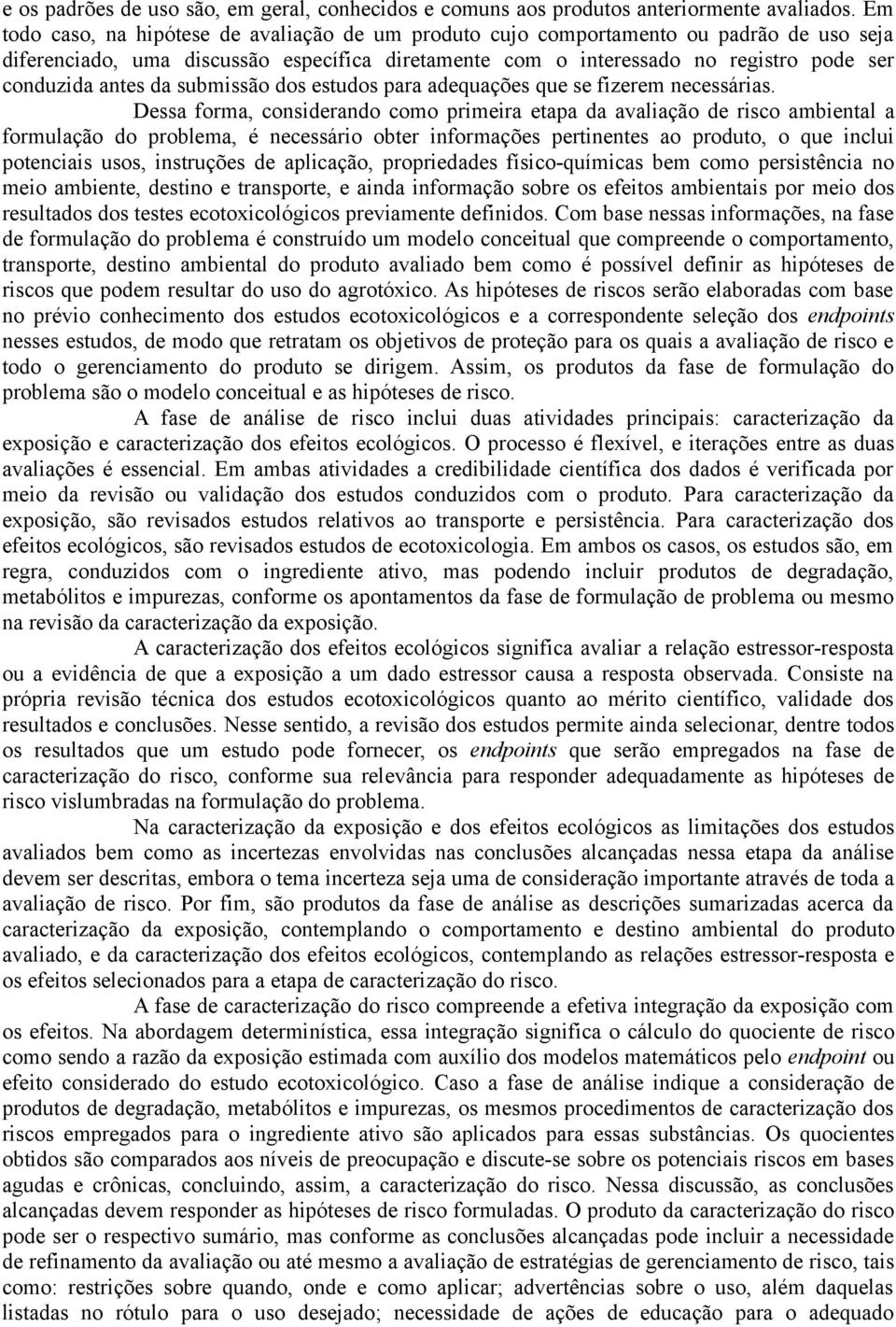 da submissão dos estudos para adequações que se fizerem necessárias.